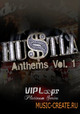VIP Loops - Hustla Anthems (ACiD WAV AiFF) - сэмплы Hip Hop