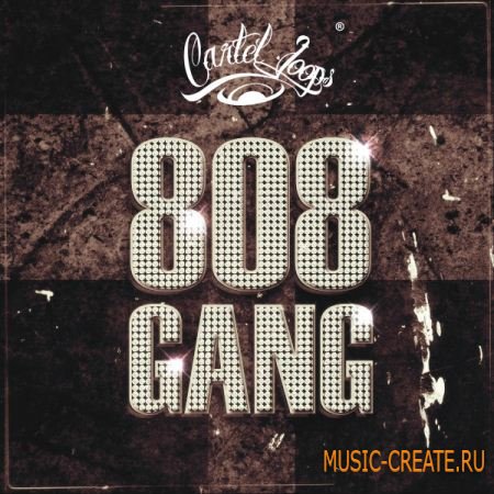 Cartel Loops - 808 Gang (WAV MIDI) - сэмплы Trap