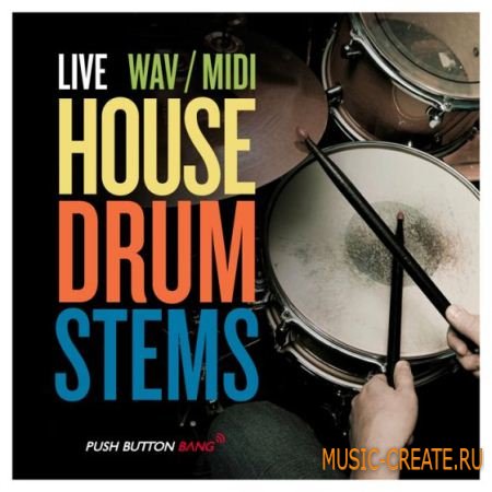 Push Button Bang - Live House Drum Stems (WAV MiDi REX2) - сэмплы ударных