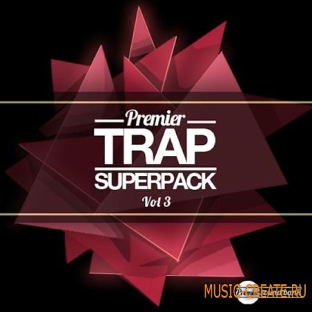 Premier Sound Bank - Trap Superpack Vol 3 (WAV) - сэмплы Trap