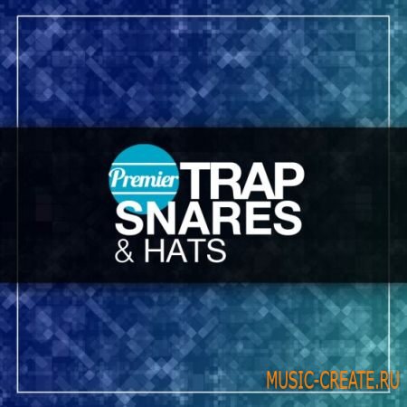 Premier Sound Bank - Trap Snares and Hats (WAV) - сэмплы Trap