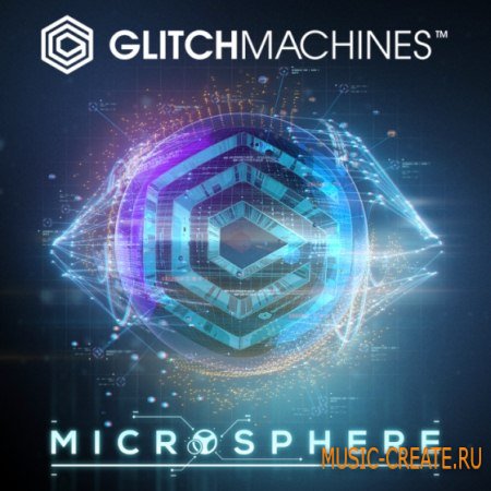 Glitchmachines - Microsphere (KONTAKT) - библиотека звуковых эффектов