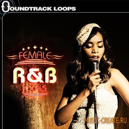 Soundtrack Loops - Female RnB Vocals (ACiD WAV AiFF LiVE) - вокальные сэмплы