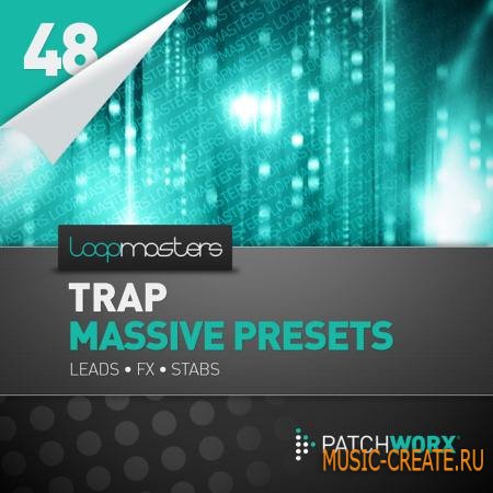 Loopmasters - Trap Synths Massive Presets (WAV MIDI Massive Presets) - сэмплы Trap