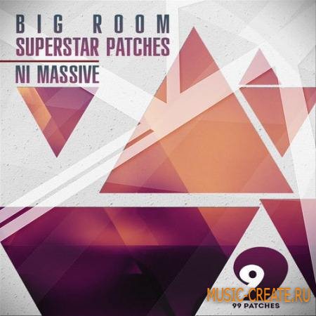 99 Patches - Big Room Superstar Patches (NI Massive / Sylenth1 presets)