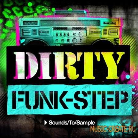 Sounds To Sample - Dirty Funk-Step (WAV Massive/Sylenth/FM8 Patches) - сэмплы dubstep, electro, glitch, trap