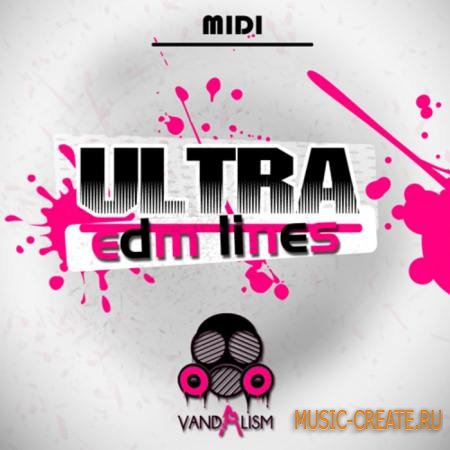 Vandalism - Ultra EDM Lines (MIDI) - мелодии EDM