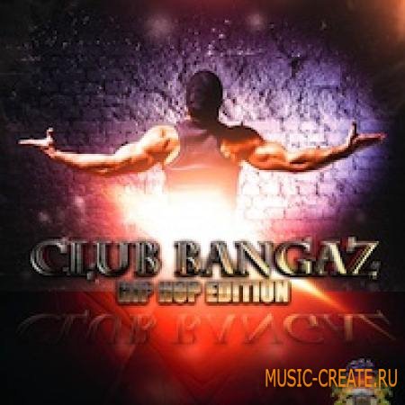 Sizzle Music - Club Bangaz Hip Hop Edition (WAV AiFF REX2 MIDI) - сэмплы Hip Hop