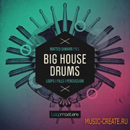 Loopmasters - Matteo Dimarr: Big House Drums (MULTIFORMAT) - сэмплы ударных