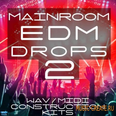 Mainroom Warehouse - Mainroom EDM Drops 2 (WAV MiDi) - сэмплы EDM
