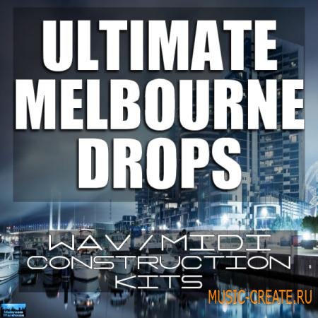 Mainroom Warehouse - Ultimate Melbourne Drops (WAV MIDI) - сэмплы EDM