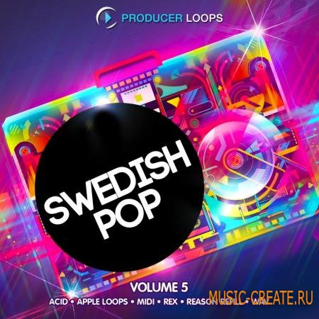 Producer Loops - Swedish Pop Vol 5 (MULTiFORMAT) - сэмплы Pop, Dance, Swedish House