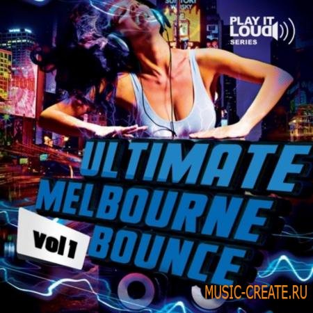 Shockwave - Play It Loud: Ultimate Melbourne Bounce Vol 1 (WAV MIDI) - сэмплы Electro House