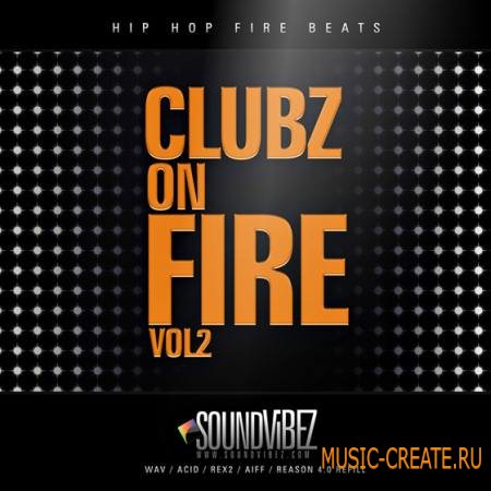 Sound Vibez - Hip Hop Fire Clubz Vol.2 (WAV REX2 REASON REFiLL) - сэмплы Hip Hop, R&B, Dirty South