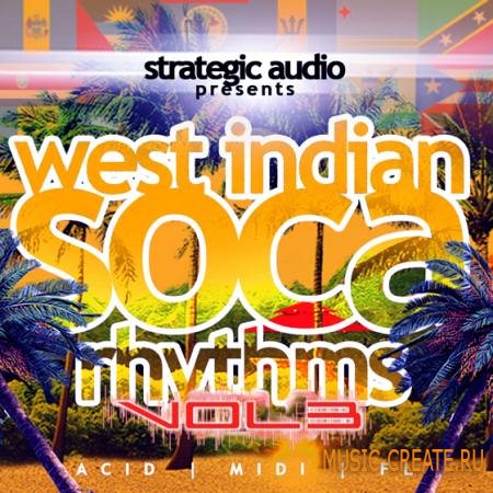 Strategic Audio - West Indian Soca Rhythms Vol.3 (ACiD WAV MiDi FLP) - сэмплы Soca, Calypso, Dance Fusion