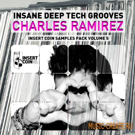 Insert Coin Records - Insane Deep Tech Grooves Charles Ramirez (WAV) - сэмплы Tech House, Deep, Techno