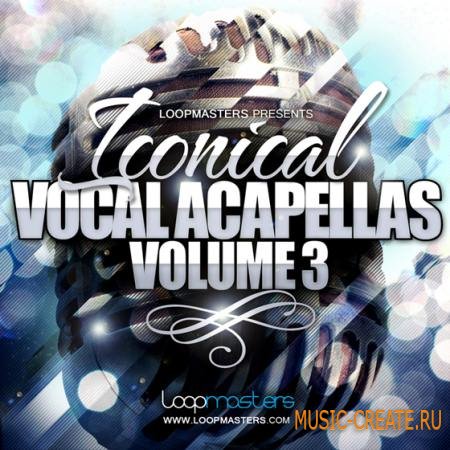Loopmasters - Iconical Vocals Vol.3 (WAV REX2) - вокальные сэмплы