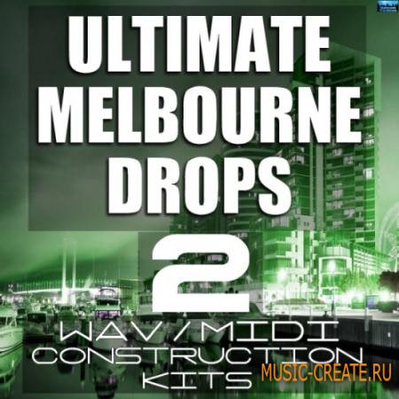 Mainroom Warehouse - Ultimate Melbourne Drops 2 (WAV MIDI) - сэмплы EDM