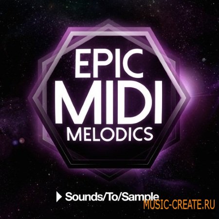 Sounds To Sample - Epic MIDI Melodics (WAV MIDI) - сэмплы EDM