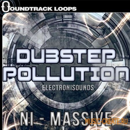 Soundtrack Loops - Dubstep Pollution (NI Massive presets)