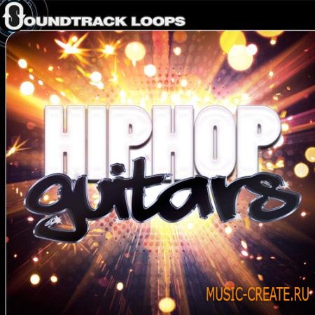 Soundtrack Loops - Hip Hop Guitars (ACiD WAV AiFF LiVE PACK) - сэмплы Hip Hop