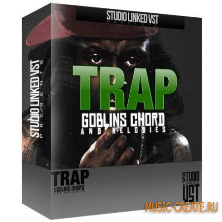 StudioLinkedVST - Trap Goblins (WAV MIDI) - сэмплы Trap