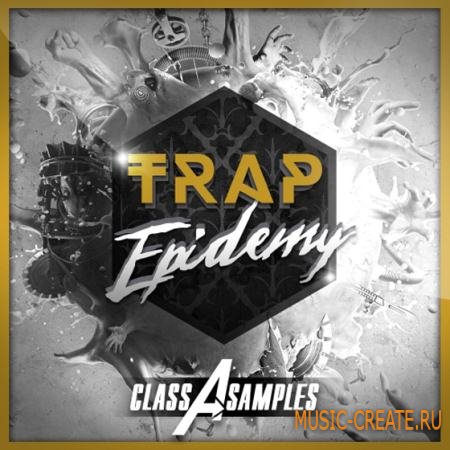 Class A Samples - Trap Epidemy (WAV) - сэмплы Trap