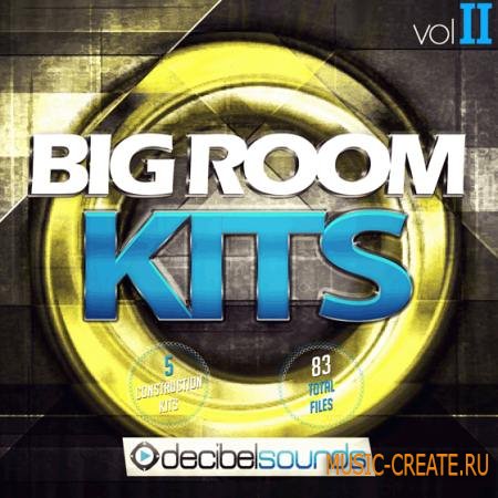 Decibel Sounds - Big Room Kits Vol.2 (WAV MIDI) - сэмплы Big Room, Progressive, Electro, House