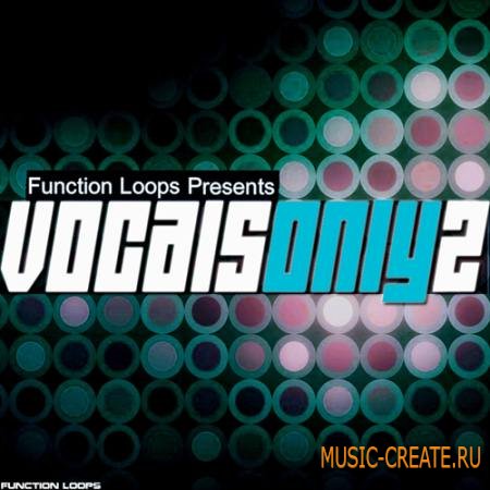 Function Loops - Vocals Only 2 (WAV MiDi) - вокальные сэмплы