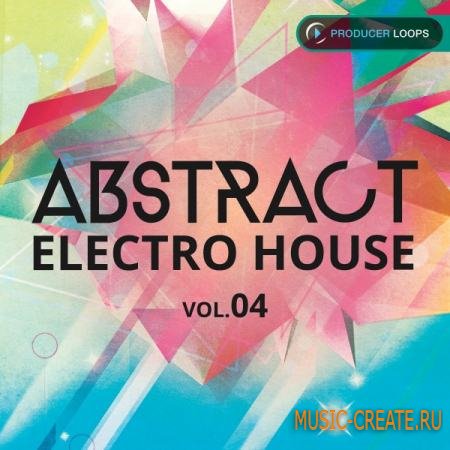 Producer Loops - Abstract Electro House Vol 4 (MULTiFORMAT) - сэмплы Electro House