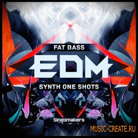 Singomakers - Fat EDM Synths and Bass One-Shots (MULTiFORMAT) - сэмплы EDM