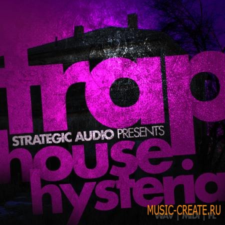 Strategic Audio - Trap House Hysteria (WAV MiDi FLP) - сэмплы Trap