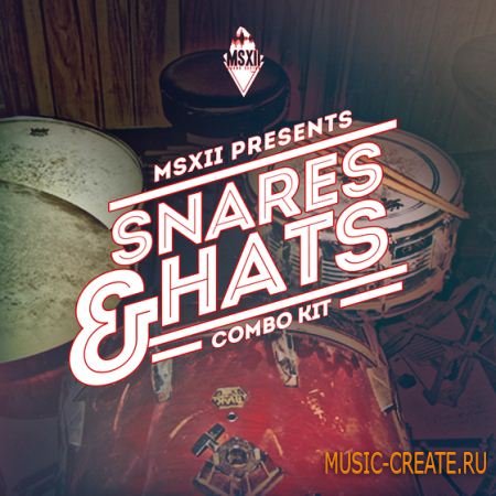 MSXII Sound Design - Snares And Hats Combo Kit (WAV) - сэмплы ударных