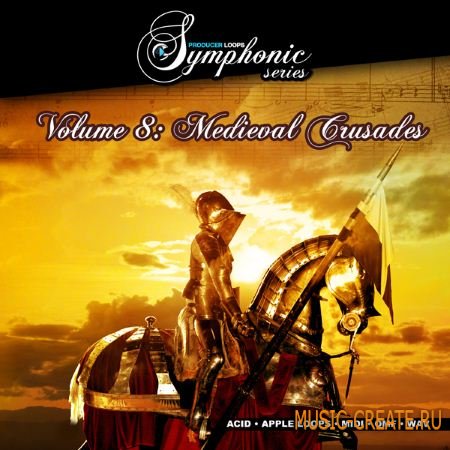 Producer Loops - Symphonic Series Vol 8: Medieval Crusades (ACiD WAV AiFF OMF MiDi) - симфонические сэмплы