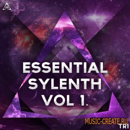 Triad Sounds - Essential Sylenth Vol.1 (WAV MiDi FXB) - сэмплы EDM