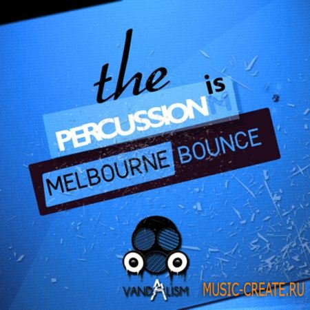 Vandalism - Percussionism: Melbourne Bounce (WAV) - сэмплы Melbourne Bounce
