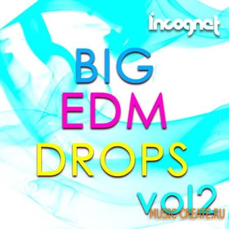 Incognet - Big EDM Drops Vol 2 (WAV MiDi) - сэмплы EDM