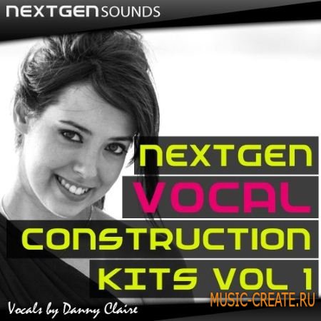 NEXTGEN Sounds - NEXTGEN Vocal Construction Kits Vol.1 (WAV MiDi) - вокальные сэмплы