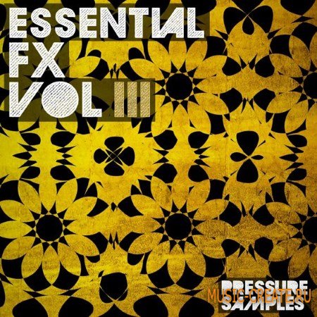 Pressure Samples - Essential FX Vol.3 (WAV) - звуковые эффекты