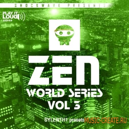 Shockwave - Play It Loud: Zen World Series Vol 3 (Sylenth presets)