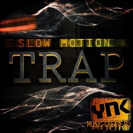 YnK Audio - Slow Motion Trap (ACiD WAV AiFF MiDi FLP) - сэмплы Trap, Dirty South