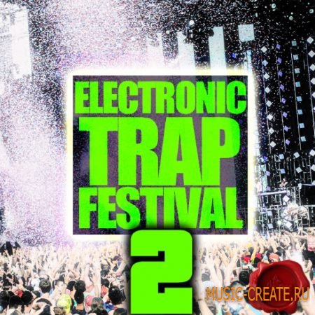 Fox Samples - Electronic Trap Festival 2 (WAV MiDi) - сэмплы Trap