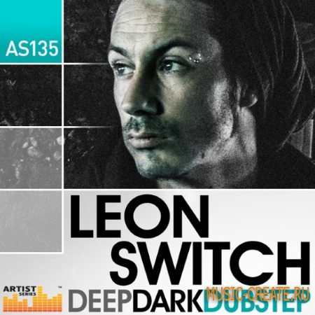 Loopmasters - Leon Switch: Deep Dark Dubstep (MULTiFORMAT) - сэмплы Dubstep