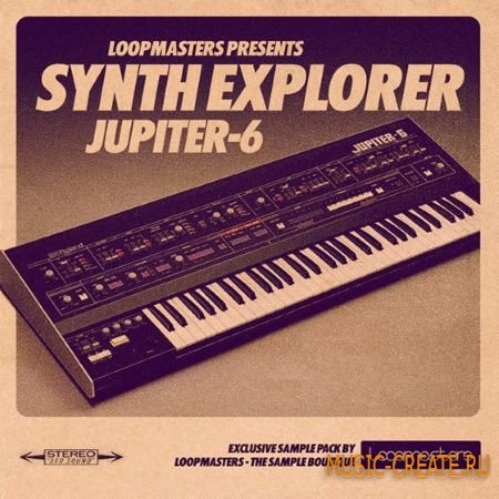 Loopmasters - Synth Explorer Jupiter 6 (MULTiFORMAT) - сэмплы синтезатора Jupiter 6
