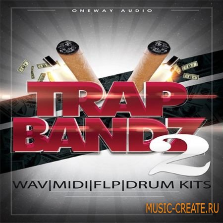 Oneway Audio - Trap Bandz Vol.2 (WAV MiDi FLP) - сэмплы Trap