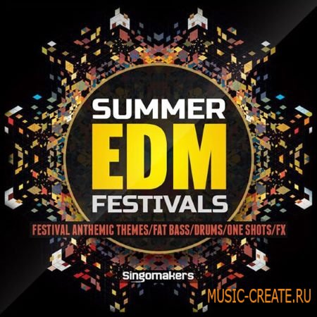 Singomakers - Summer EDM Festivals (APPLE AiFF REX MiDi NMSV) - сэмплы EDM