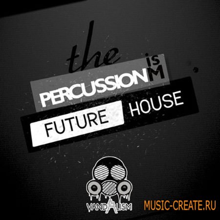 Vandalism - Percussionism Future House (WAV) - сэмплы ударных