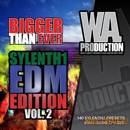 WA Production - Bigger Than Ever: Sylenth1 EDM Edition Vol.2 (Sylenth presets)