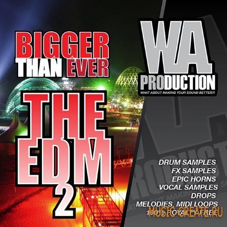 WA Production Bigger Than Ever: The EDM 2 (WAV MiDi) - сэмплы EDM