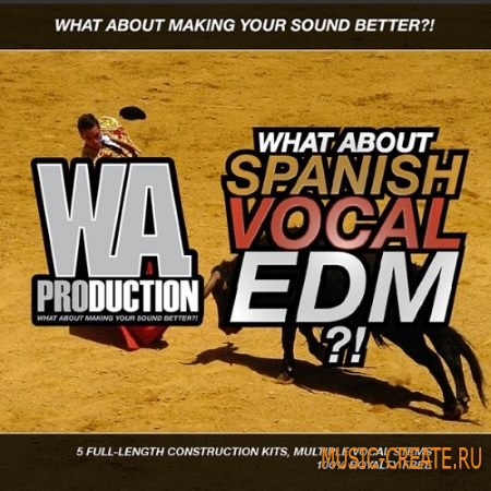 WA Production - Spanish Vocal EDM (WAV MiDi) - вокал и сэмплы EDM